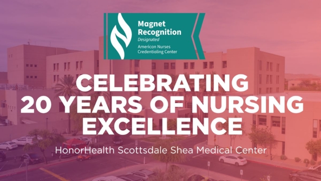 HonorHealth Scottsdale Shea Medical Center celebrates 20 years of nursing excellence with Magnet recognition.